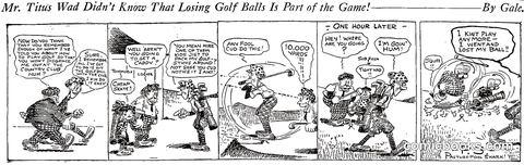 Mr. Titus Wad Didn't Know That Losing Golf Balls Is Part of the Game!