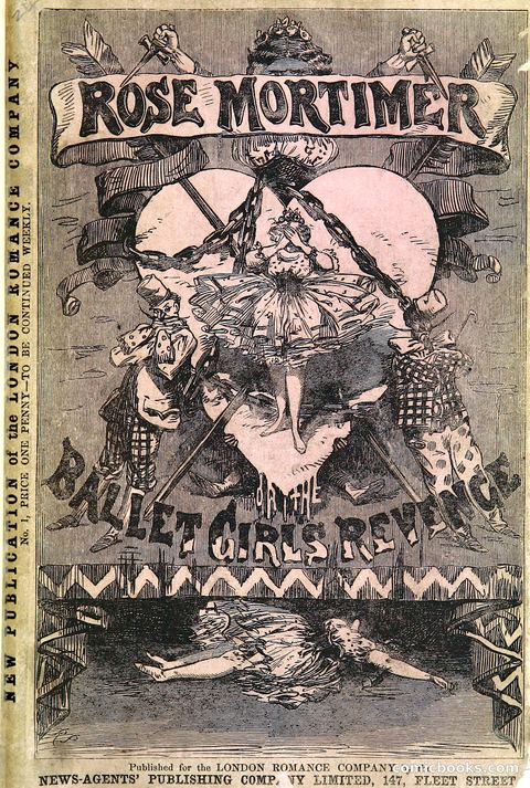 Rose Mortimer; Or, The Ballet-Girl's Revenge
